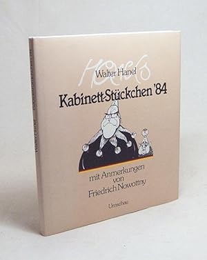 Bild des Verkufers fr Kabinett-Stckchen '84 / Walter Hanel. Mit Anm. von Friedrich Nowottny. Hrsg. von Walter Keim zum Verkauf von Versandantiquariat Buchegger