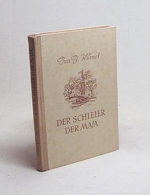 Imagen del vendedor de Der Schleier der Maja : [Erzhlung] / Ina J. Kornel. bertr.: Hans Stck u. Ruth Hindrichs. Textbilder: Willy Jennen a la venta por Versandantiquariat Buchegger