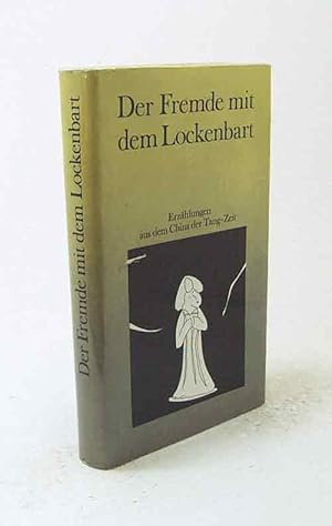 Bild des Verkufers fr Der Fremde mit dem Lockenbart : Erzhlungen aus dem China der Tang-Zeit / hrsg. u. aus d. Chines. bers. von Thomas Thilo. [Mit 62 Reprod. nach berzeichneten Papierschn. von Rolf Xago Schrder] zum Verkauf von Versandantiquariat Buchegger