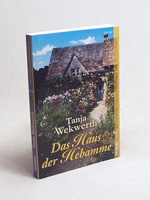 Bild des Verkufers fr Das Haus der Hebamme / Tanja Wekwerth zum Verkauf von Versandantiquariat Buchegger