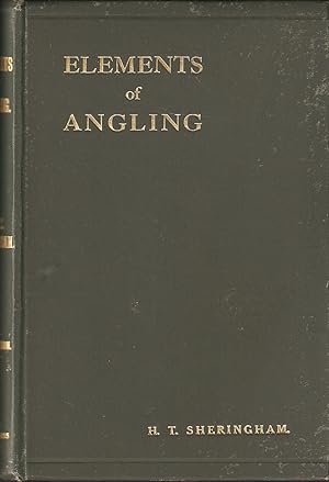 Imagen del vendedor de ELEMENTS OF ANGLING: A BOOK FOR BEGINNERS (Third Edition). By H.T. Sheringham. a la venta por Coch-y-Bonddu Books Ltd