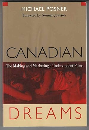 Seller image for Canadian Dreams The Making and Marketing of Independent Films for sale by Riverwash Books (IOBA)