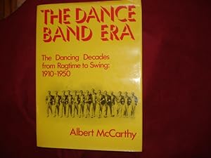 Seller image for The Dance Band Era. The Dancing Decades from Ragtime to Swing: 1910-1950. for sale by BookMine