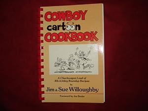 Seller image for Cowboy Cartoon Cookbook. A Chuckwagon Load of Rib-Tickling Roundup Recipes. for sale by BookMine