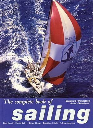 Seller image for THE COMPLETE BOOK OF SAILING: Equipment, Boats, Competition, Techniques for sale by Jean-Louis Boglio Maritime Books