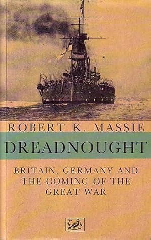 Imagen del vendedor de DREADNOUGHT, Britain, Germany and the Coming of the Great War a la venta por Jean-Louis Boglio Maritime Books