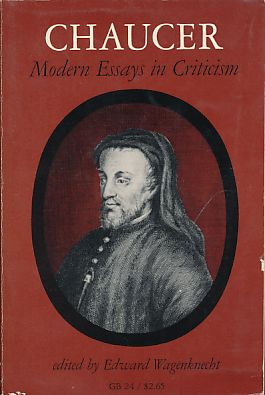 Image du vendeur pour Chaucer. Modern Essays in Criticism. Edited by Edward Wagenknecht. mis en vente par Fundus-Online GbR Borkert Schwarz Zerfa