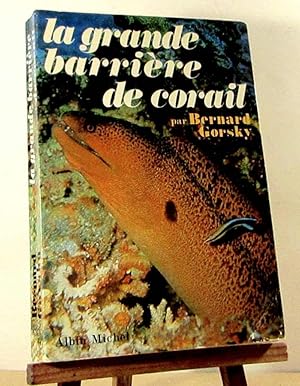 Bild des Verkufers fr LA GRANDE BARRIERE DE CORAIL zum Verkauf von Livres 113