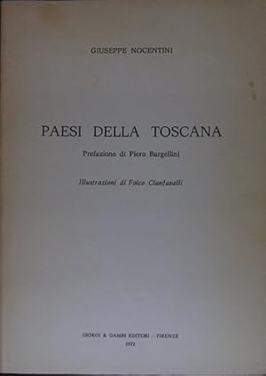 Bild des Verkufers fr Paesi della Toscana. Casentino, Chianti, Maremma, Mugello, Valdarno inferiore e superiore, Val D'Elsa, Tra Era e Cecina, Valdichiana, Valdorcia, Valdinievole, Montagna Pistoiese, Tra Ombrone e Asso, Val di Pesa, Tra Orcia e Asso, Valtiberina, Lunigiana, Le tappe dello spirito. zum Verkauf von FIRENZELIBRI SRL