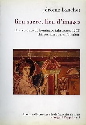 Image du vendeur pour Lieu sacr, lieu d'images. Les fresques de Bominaco (Abruzzes,1263). Thmes, parcours, fonctions. mis en vente par FIRENZELIBRI SRL