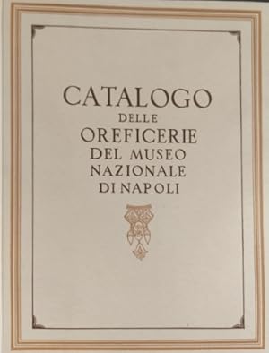 Image du vendeur pour Catalogo delle oreficerie del Museo Nazionale di Napoli. mis en vente par FIRENZELIBRI SRL