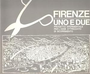 Seller image for Firenze uno e due. Progetto sperimentale per l'asse attrezzato di scorrimento. for sale by FIRENZELIBRI SRL