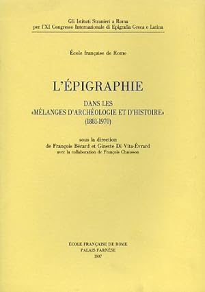 Bild des Verkufers fr L'pigraphie dans les Mlanges d'archologie et d'histoire 1881-1970. zum Verkauf von FIRENZELIBRI SRL
