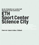 ETH Sport Center Science City: An der Schwelle zur Landschaft / Threshold to the Landscape