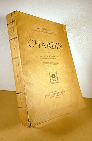 CHARDIN. Biographie et catalogue critiques. L'oeuvre complet de l'artiste reproduit en 238 héliog...