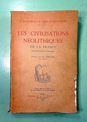 Les Civilisations Néolithiques de la France dans leur contexte Européen. Préface de R. Lantier.