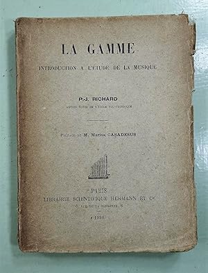 La Gamme, introduction scientifique à l'étude de la musique, par un polytechnicien. Préface de Ma...