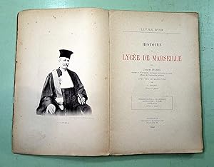 Livre d'or. Histoire du Lycée de Marseille. Collège royal, Oratoriens, Révolution, Lycée.Livre d'...