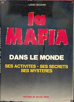 La Mafia dans le monde. Ses activités, ses secrets, ses mystères. Trad. de J. Levy-Vermiglio.