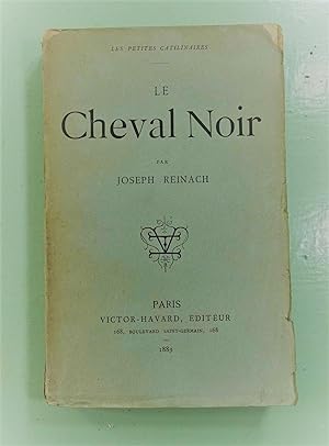 Le Cheval Noir. Les Petites Catilinaires. 2° série. Violent pamphlet contre le Général Boulanger.
