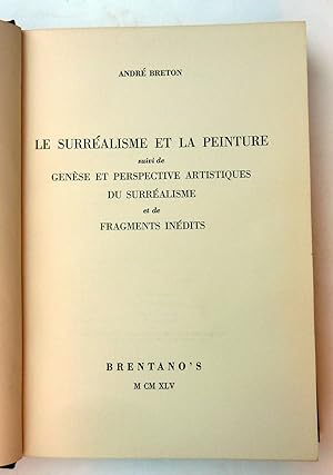 Le Surréalisme et la Peinture suivi de Genèse et perspective artistiques du Surréalisme et de Fra...