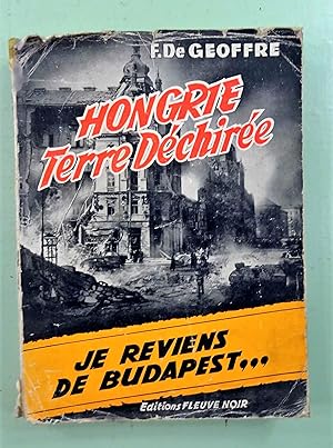 Hongrie, terre déchirée. Je reviens de Budapest. 1956
