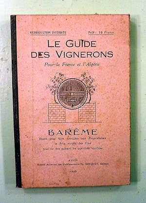 GUIDE DES VIGNERONS pour la France et l'Algérie. Barême établi pour faire connaître aux propriéta...