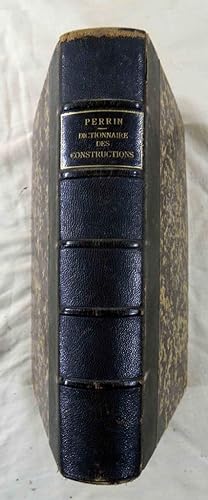 Code Perrin ou Dictionnaire des Constructions et de la contiguïté. Législation complète des servi...