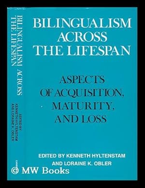 Seller image for Bilingualism Across the Lifespan. Aspects of Acquisition, Maturity, and Loss for sale by MW Books Ltd.