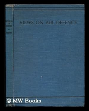 Seller image for Views on Air Defence, by Lieut-General N. N. Golovine, in Collaboration with a Technical Expert. ("Consists of a Series of Articles Published in the Royal Air Force Quarterly in 1937 and 1938." - Foreword. ) for sale by MW Books Ltd.