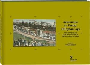 Armenians in Turkey 100 years ago with the postcards from the Collection of Orlando Carlo Calumen...