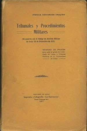 Tribunales y Procedimientos Militares. (De acuerdo con el Código de Justicia Militar de fecha 23 ...