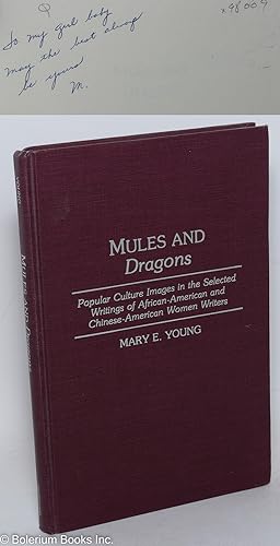 Immagine del venditore per Mules and dragons; popular culture images in the selected writings of African-American and Chinese-American women writers venduto da Bolerium Books Inc.