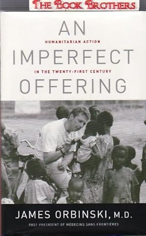 An Imperfect Offering:Humanitarian Action in the Twenty-First Century