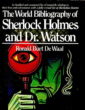 Seller image for THE WORLD BIBLIOGRAPHY OF SHERLOCK HOLMES AND DR. WATSON. for sale by Tintagel