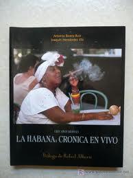 La Habana: Crónica En Vivo. Prólogo de Rafael Alberti