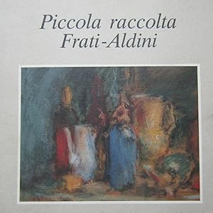 Imagen del vendedor de Piccola raccolta Frati - Aldini a la venta por Antonio Pennasilico