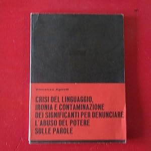 Imagen del vendedor de Crisi del linguaggio, ironia e contaminazione dei significanti per denunciare l'abuso del potere sulle parole a la venta por Antonio Pennasilico