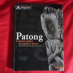 Seller image for Patong La grande scultura dei popoli del Borneo dalle Collezioni del Museo delle Culture di Lugano for sale by Antonio Pennasilico