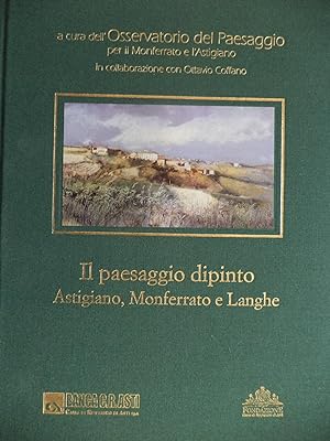 Immagine del venditore per Il paesaggio dipinto Astigiano, Monferrato e Langhe venduto da Antonio Pennasilico