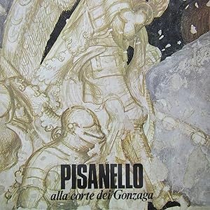 Image du vendeur pour Pisanello alla Corte dei Gonzaga mis en vente par Antonio Pennasilico