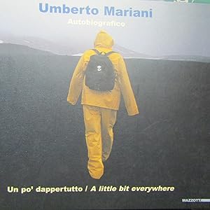 Seller image for Umberto Mariani Autobiografico Un po' dappertutto / A little bit everywhere for sale by Antonio Pennasilico