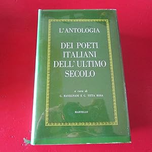 Imagen del vendedor de L'antologia dei poeti italiani dell'ultimo secolo a la venta por Antonio Pennasilico
