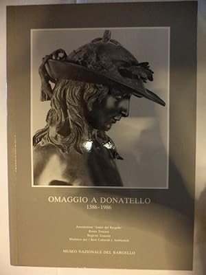 Imagen del vendedor de Omaggio a Donatello 1386 - 1986 Donatello e la storia del Museo a la venta por Antonio Pennasilico