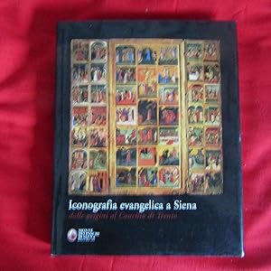 Seller image for Iconografia Evangelica a Siena Dalle Origini al Concilio di Trento for sale by Antonio Pennasilico