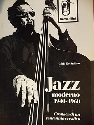 Immagine del venditore per Jazz moderno 1940 - 1960 Cronache di un ventennio creativo venduto da Antonio Pennasilico