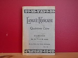 Langue Francaise. Quatrieme Livre : Exercices Des 6e ,7e et 8e. En Rapport Avec Le Troisieme Livr...