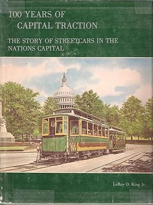 100 Years of Capital Traction: The Story of Streetcars in the Nation's Capital