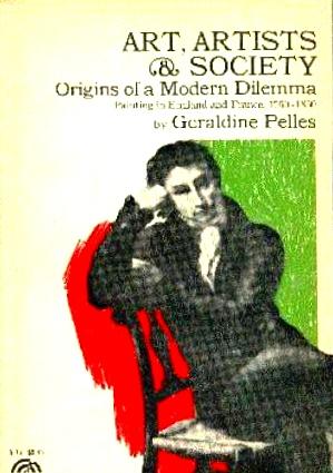 Seller image for Art, Artists and Society: Origins of a Modern Dilemma; Painting in England and France, 1750-1850 for sale by LEFT COAST BOOKS