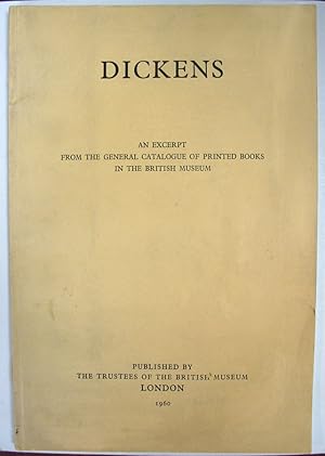 DICKENS. An Excerpt from the General Catalogue of Printed Books in the British Museum